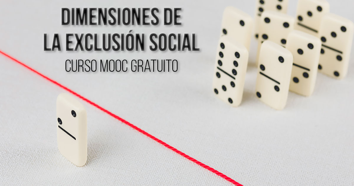 Curso Mooc Online Gratis Dimensiones De La Exclusión Social Formación Alcalá 8853